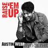 Austin Webb - Raise 'Em Up - Single