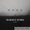 You and Me vs. The World (Demo) - Single