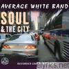 Average White Band - Soul & the City (Live)