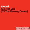 Axwell - Feel the Vibe ('Til the Morning Comes) - EP