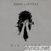 B-mike - Die Alone (feat. Jaytekz) - Single