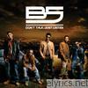 B5 - Don't Talk, Just Listen