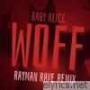 Baby Alice - WOFF (Rayman Rave Remix) - Single