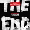 This Is Not the End (Deluxe Fully Loaded Edition)