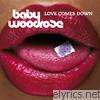 Baby Woodrose - Love Comes Down