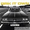 BRK IT DWN - Single