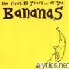 Bananas - The First 10 Years