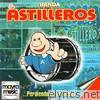 Banda Astilleros - Antología, Vol. 1