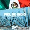Piel De Indio (Viva Mexico)