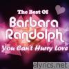 You Can't Hurry Love - The Best Of Barbara Randolph