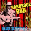 Barbecue Bob - Blues Essentials