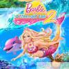Barbie - Do the Mermaid (From 