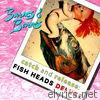Catch and Release: Fish Heads Deluxe