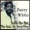 Barry White - You're The First, The Last, My Everything