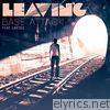 Leaving - EP (feat. Lay Zee)