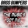 Bass Bumpers - The Music's Got Me - EP