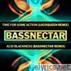 Time for Some Action (Locoqueen Remix) / Acid Blackness (Bassnectar Remix) - Single