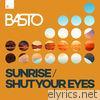 Sunrise / Shut Your Eyes - EP