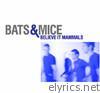 Bats & Mice - Believe It Mammals