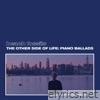The Other Side of Life: Piano Ballads