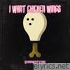 I Want Chicken Wings - Single