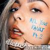 Bebe Rexha - All Your Fault, Pt. 2 - EP