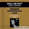 Premiere Performance Plus: Pull Me Out - EP