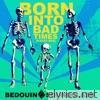 Born into Bad Times (Radio Mix) - Single