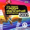Beenie Man - The Biggest Ragga Dancehall Anthems 2006
