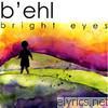 B'ehl - Bright Eyes
