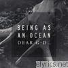 Being As An Ocean - Dear G-d...