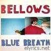 Bellows - Blue Breath