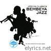African Classics: BemBeya Jazz National