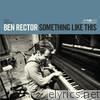 Ben Rector - Something Like This
