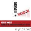 Ben Saunders - Turn Back Time (Immenze Remix) - Single [Winner of the Ben Saunders Remix Contest 2013] - Single