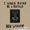 I Would Rather Be a Buffalo