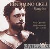 Beniamino Gigli Rarities (Live Operatic Performances)