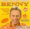 Benny - Amigo Charly Brown - Die Hits Von Gestern Und Auch Heut'