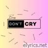 Don’t Cry - Single