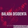 Balada Disidenta - Single