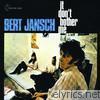 Bert Jansch - It Don't Bother Me