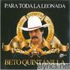Beto Quintanilla - Para Toda La Leonada