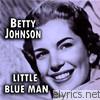 Betty Johnson - Little Blue Man