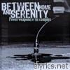 Between Home & Serenity - Power Weapons in the Complex