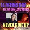 Never Give Up (feat. Timi Kullai & Chrizz Morisson)