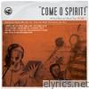 'Come O Spirit!' Anthology of Hymns and Spiritual Songs Volume 1