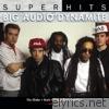 Big Audio Dynamite: Super Hits