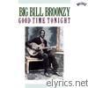 Big Bill Broonzy - Good Time Tonight