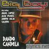 Big Boy - Dando Candela