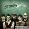 Big Daddy Weave - Love Come to Life